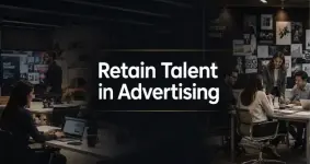 Effective Measures to Retain Talent in Advertising Agencies