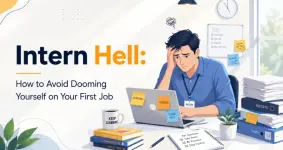 Intern Hell - How to Avoid Dooming Yourself on Your First Job