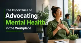 The Importance of Advocating Mental Health in the Workplace