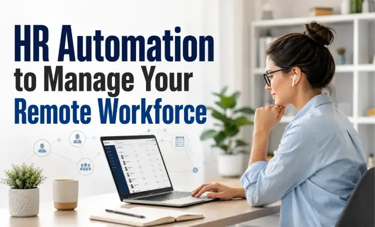 5 Ways HR Automation Can Help You Manage Your Remote Workforce