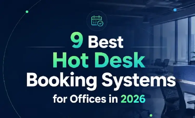 9 Best Hot Desk Booking Systems for Offices in 2026