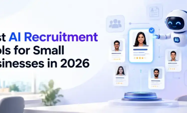 Best AI Recruitment Tools for Small Businesses in 2026