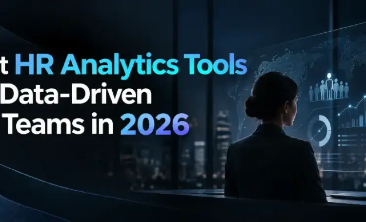 Best HR Analytics Tools for Data-Driven HR Teams in 2026