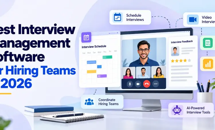 Best Interview Management Software for Hiring Teams in 2026