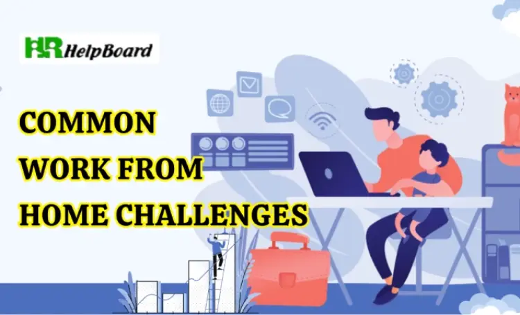 Common Work From Home Challenges And Ways To Overcome Them