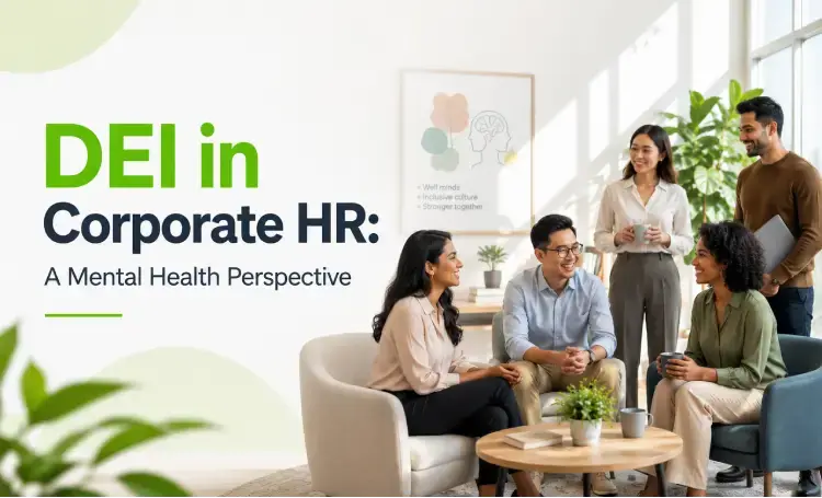 DEI in Corporate HR - A Mental Health Perspective