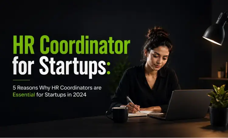 HR Coordinator for Startups - Why Entrepreneurs Should Invest in this Job Role in 2026?