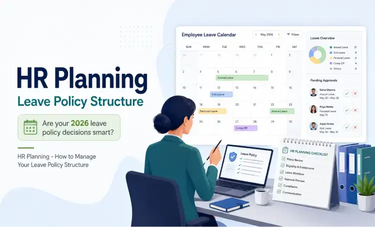 HR Planning - How to Manage Your Leave Policy Structure