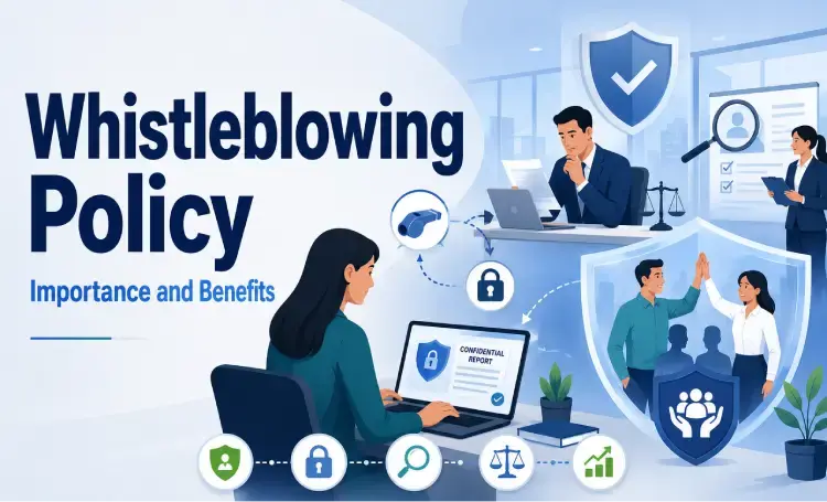 Importance and Benefits of Whistle Blowing Policy in Business