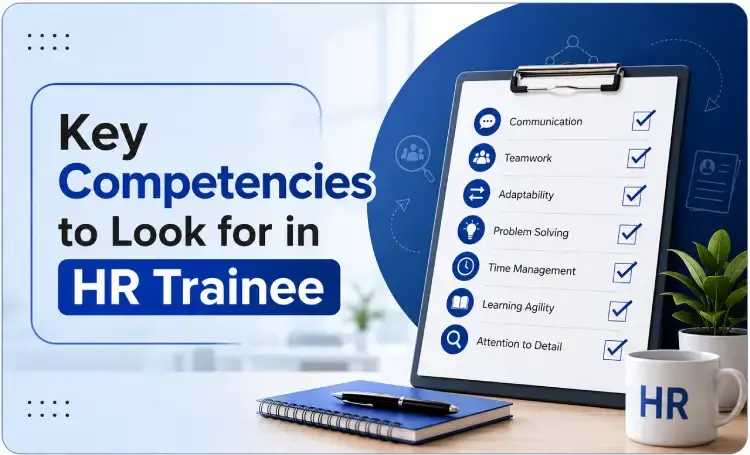 Key Competencies to Look for in HR Trainees