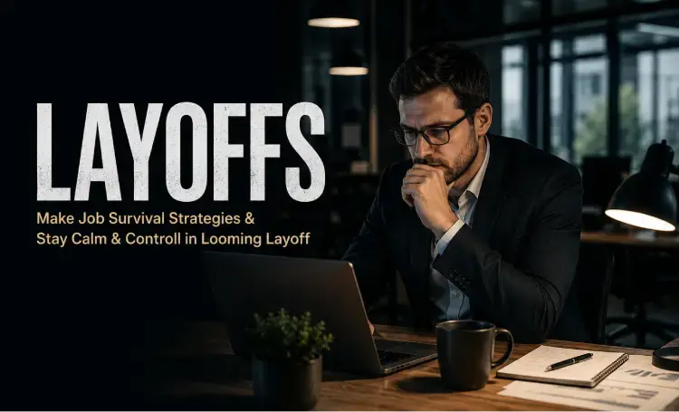 Looming Layoffs? Stay in Control with These Job Survival Strategies from Experts
