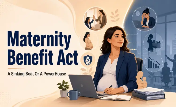 Maternity Benefit act ? A Sinking boat or a Powerhouse
