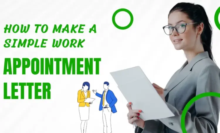 How to Make a Simple Work Appointment Letter - A Comprehensive Guide