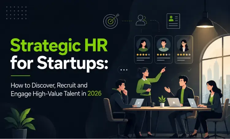 Strategic HR for Startups - How to Discover, Recruit and Engage High-Value Talent in 2026