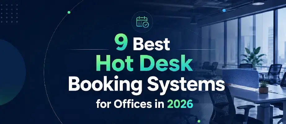 9 Best Hot Desk Booking Systems for Offices in 2026