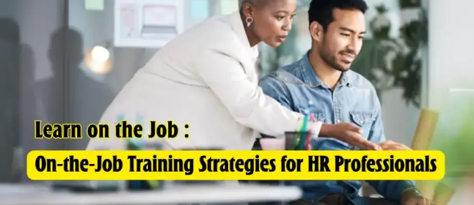 On-the-Job Training Strategies for HR Professionals